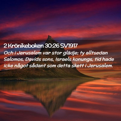 Picture 02 - 2 Krönikeboken 30:26 SV1917 - Och i Jerusalem var stor glädje; ty alltsedan - Bible Verse Picture