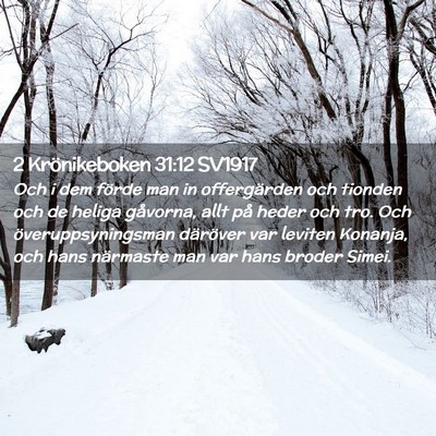 Picture 02 - 2 Krönikeboken 31:12 SV1917 - Och i dem förde man in offergärden och tionden - Bible Verse Picture