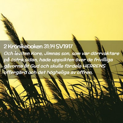 Picture 02 - 2 Krönikeboken 31:14 SV1917 - Och leviten Kore, Jimnas son, som var - Bible Verse Picture