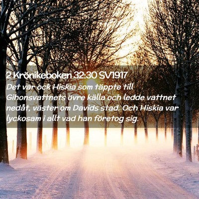 Picture 02 - 2 Krönikeboken 32:30 SV1917 - Det var ock Hiskia som täppte till - Bible Verse Picture