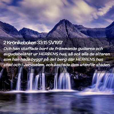 Picture 02 - 2 Krönikeboken 33:15 SV1917 - Och han skaffade bort de främmande gudarna och - Bible Verse Picture