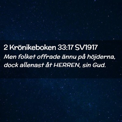 Picture 02 - 2 Krönikeboken 33:17 SV1917 - Men folket offrade ännu på höjderna, dock - Bible Verse Picture