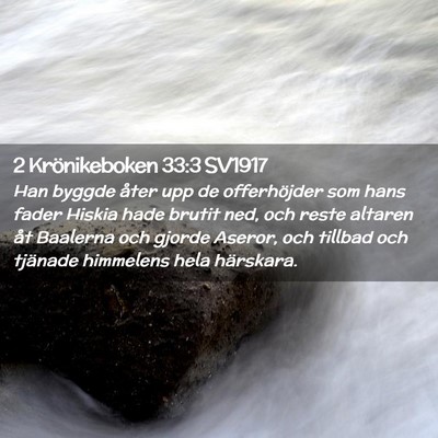 Picture 02 - 2 Krönikeboken 33:3 SV1917 - Han byggde åter upp de offerhöjder som hans - Bible Verse Picture