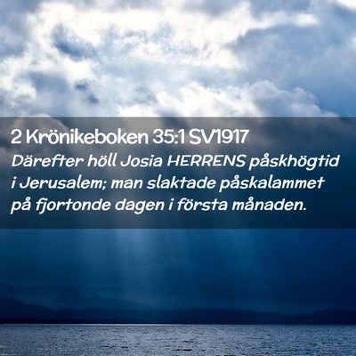 Picture 02 - 2 Krönikeboken 35:1 SV1917 - Därefter höll Josia HERRENS påskhögtid i - Bible Verse Picture