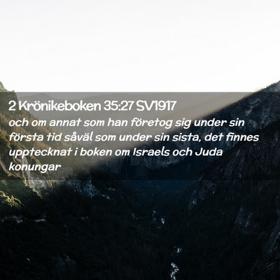 Picture 02 - 2 Krönikeboken 35:27 SV1917 - och om annat som han företog sig under sin - Bible Verse Picture