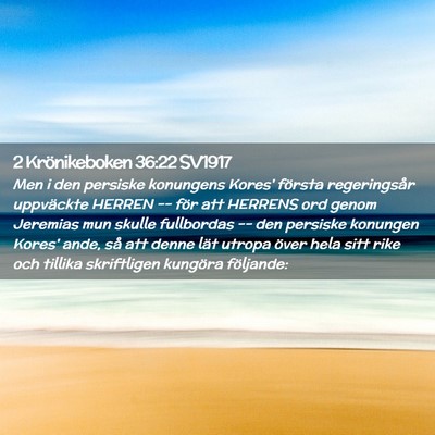 Picture 02 - 2 Krönikeboken 36:22 SV1917 - Men i den persiske konungens Kores' första - Bible Verse Picture