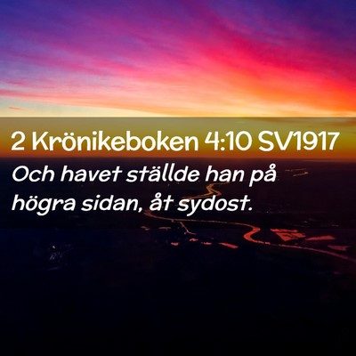Picture 02 - 2 Krönikeboken 4:10 SV1917 - Och havet ställde han på högra sidan, åt - Bible Verse Picture