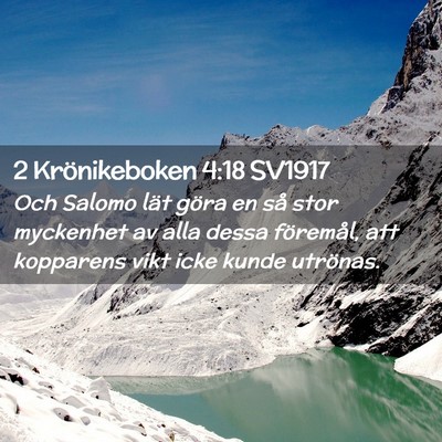 Picture 02 - 2 Krönikeboken 4:18 SV1917 - Och Salomo lät göra en så stor myckenhet av - Bible Verse Picture