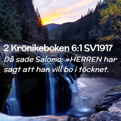 Picture 02 - 2 Krönikeboken 6:1 SV1917 - Då sade Salomo: »HERREN har sagt att han vill - Bible Verse Picture