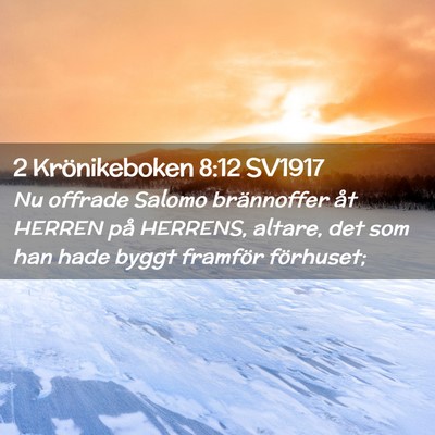 Picture 02 - 2 Krönikeboken 8:12 SV1917 - Nu offrade Salomo brännoffer åt HERREN på - Bible Verse Picture