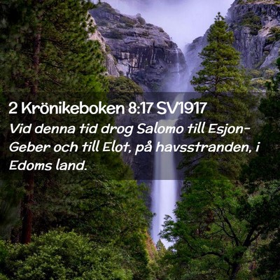 Picture 02 - 2 Krönikeboken 8:17 SV1917 - Vid denna tid drog Salomo till Esjon-Geber och - Bible Verse Picture