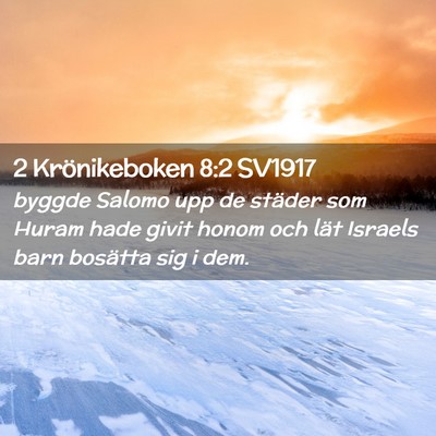 Picture 02 - 2 Krönikeboken 8:2 SV1917 - byggde Salomo upp de städer som Huram hade givit - Bible Verse Picture