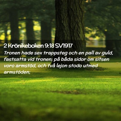 Picture 02 - 2 Krönikeboken 9:18 SV1917 - Tronen hade sex trappsteg och en pall av guld, - Bible Verse Picture