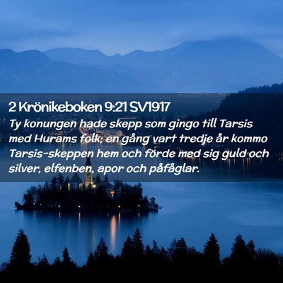 Picture 02 - 2 Krönikeboken 9:21 SV1917 - Ty konungen hade skepp som gingo till Tarsis med - Bible Verse Picture