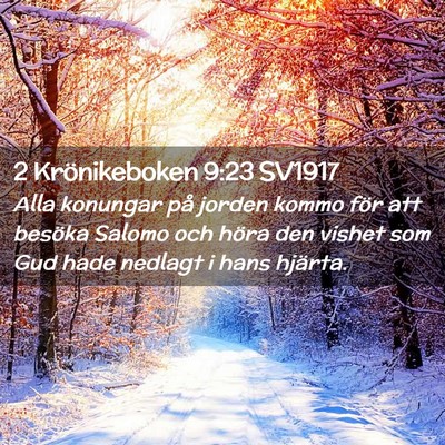Picture 02 - 2 Krönikeboken 9:23 SV1917 - Alla konungar på jorden kommo för att besöka - Bible Verse Picture