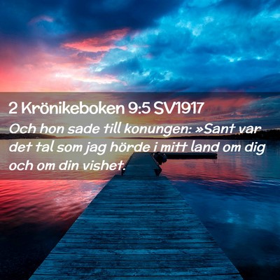 Picture 02 - 2 Krönikeboken 9:5 SV1917 - Och hon sade till konungen: »Sant var det tal - Bible Verse Picture