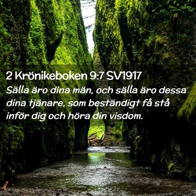 Picture 02 - 2 Krönikeboken 9:7 SV1917 - Sälla äro dina män, och sälla äro dessa dina - Bible Verse Picture