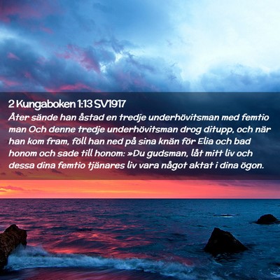 Picture 02 - 2 Kungaboken 1:13 SV1917 - Åter sände han åstad en tredje underhövitsman - Bible Verse Picture