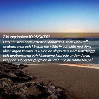 Picture 02 - 2 Kungaboken 10:25 SV1917 - Och när man hade offrat brännoffret, sade Jehu - Bible Verse Picture