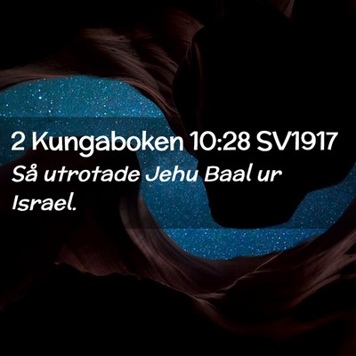 Picture 02 - 2 Kungaboken 10:28 SV1917 - Så utrotade Jehu Baal ur - Bible Verse Picture