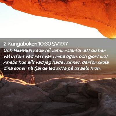 Picture 02 - 2 Kungaboken 10:30 SV1917 - Och HERREN sade till Jehu: »Därför att du har - Bible Verse Picture