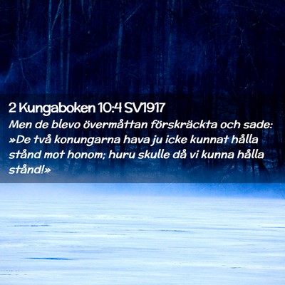 Picture 02 - 2 Kungaboken 10:4 SV1917 - Men de blevo övermåttan förskräckta och sade: - Bible Verse Picture
