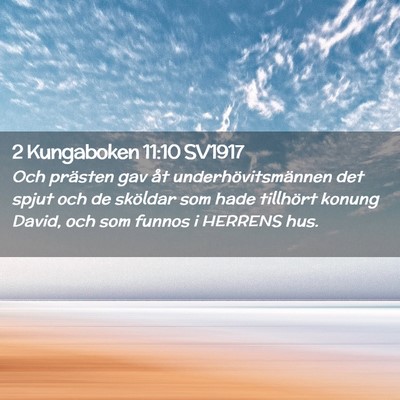 Picture 02 - 2 Kungaboken 11:10 SV1917 - Och prästen gav åt underhövitsmännen det - Bible Verse Picture