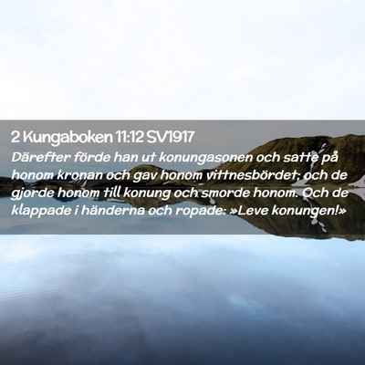 Picture 02 - 2 Kungaboken 11:12 SV1917 - Därefter förde han ut konungasonen och satte - Bible Verse Picture