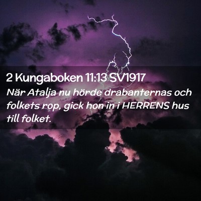 Picture 02 - 2 Kungaboken 11:13 SV1917 - När Atalja nu hörde drabanternas och folkets - Bible Verse Picture
