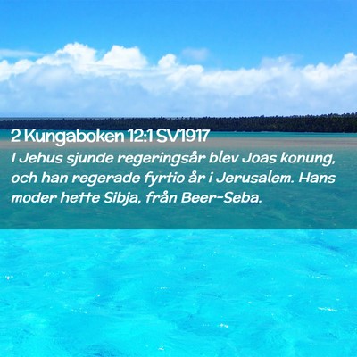Picture 02 - 2 Kungaboken 12:1 SV1917 - I Jehus sjunde regeringsår blev Joas konung, och - Bible Verse Picture