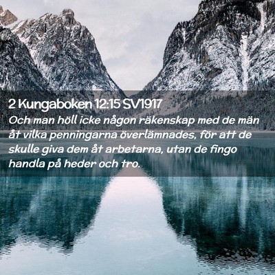 Picture 02 - 2 Kungaboken 12:15 SV1917 - Och man höll icke någon räkenskap med de män - Bible Verse Picture