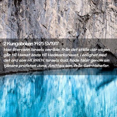 Picture 02 - 2 Kungaboken 14:25 SV1917 - Han återvann Israels område, från det ställe - Bible Verse Picture