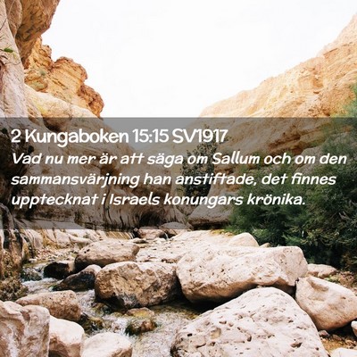 Picture 02 - 2 Kungaboken 15:15 SV1917 - Vad nu mer är att säga om Sallum och om den - Bible Verse Picture