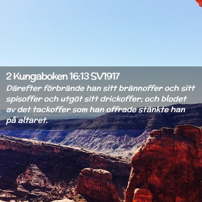 Picture 02 - 2 Kungaboken 16:13 SV1917 - Därefter förbrände han sitt brännoffer och - Bible Verse Picture