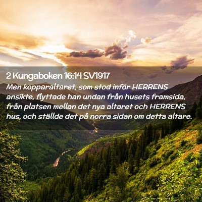 Picture 02 - 2 Kungaboken 16:14 SV1917 - Men kopparaltaret, som stod inför HERRENS - Bible Verse Picture