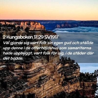 Picture 02 - 2 Kungaboken 17:29 SV1917 - Väl gjorde sig vart folk sin egen gud och - Bible Verse Picture