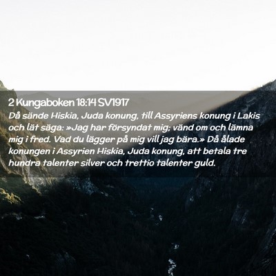 Picture 02 - 2 Kungaboken 18:14 SV1917 - Då sände Hiskia, Juda konung, till Assyriens - Bible Verse Picture