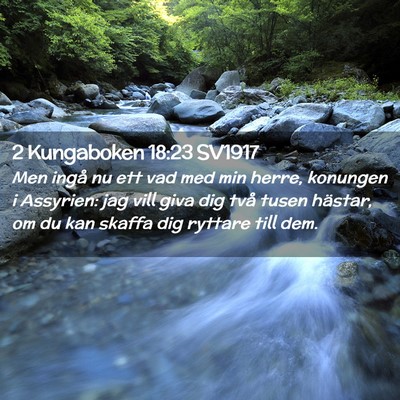 Picture 02 - 2 Kungaboken 18:23 SV1917 - Men ingå nu ett vad med min herre, konungen i - Bible Verse Picture