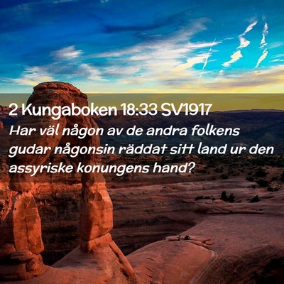 Picture 02 - 2 Kungaboken 18:33 SV1917 - Har väl någon av de andra folkens gudar - Bible Verse Picture