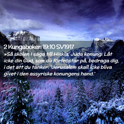 Picture 02 - 2 Kungaboken 19:10 SV1917 - »Så skolen I säga till Hiskia, Juda konung: - Bible Verse Picture