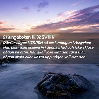Picture 02 - 2 Kungaboken 19:32 SV1917 - Därför säger HERREN så om konungen i - Bible Verse Picture