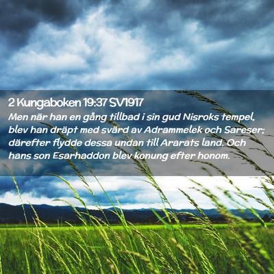 Picture 02 - 2 Kungaboken 19:37 SV1917 - Men när han en gång tillbad i sin gud Nisroks - Bible Verse Picture