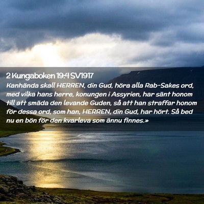 Picture 02 - 2 Kungaboken 19:4 SV1917 - Kanhända skall HERREN, din Gud, höra alla - Bible Verse Picture