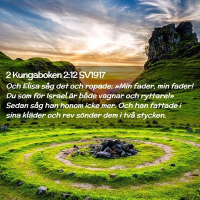Picture 02 - 2 Kungaboken 2:12 SV1917 - Och Elisa såg det och ropade: »Min fader, min - Bible Verse Picture