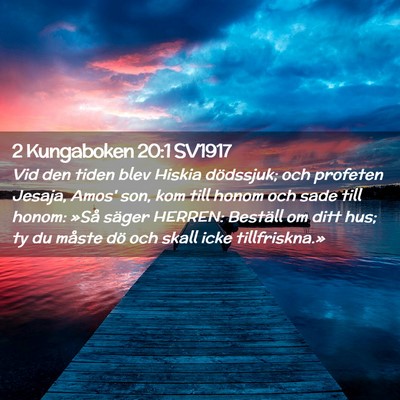 Picture 02 - 2 Kungaboken 20:1 SV1917 - Vid den tiden blev Hiskia dödssjuk; och profeten - Bible Verse Picture