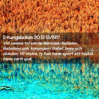 Picture 02 - 2 Kungaboken 20:12 SV1917 - Vid samma tid sände Berodak-Baladan, Baladans - Bible Verse Picture