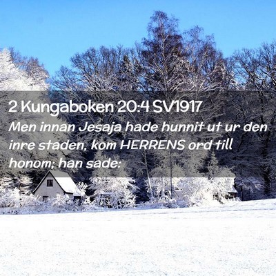 Picture 02 - 2 Kungaboken 20:4 SV1917 - Men innan Jesaja hade hunnit ut ur den inre - Bible Verse Picture