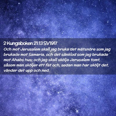 Picture 02 - 2 Kungaboken 21:13 SV1917 - Och mot Jerusalem skall jag bruka det mätsnöre - Bible Verse Picture