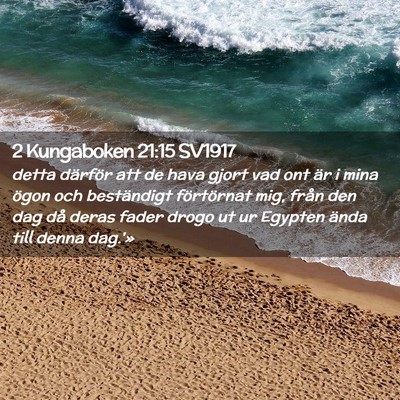 Picture 02 - 2 Kungaboken 21:15 SV1917 - detta därför att de hava gjort vad ont är i - Bible Verse Picture