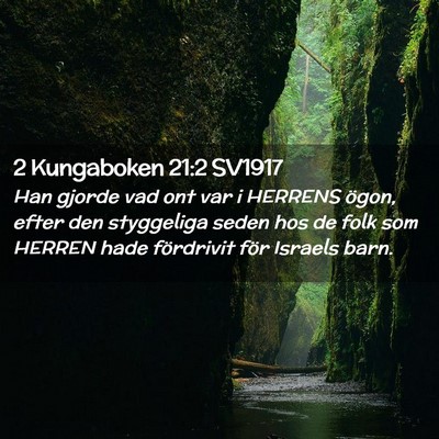 Picture 02 - 2 Kungaboken 21:2 SV1917 - Han gjorde vad ont var i HERRENS ögon, efter den - Bible Verse Picture